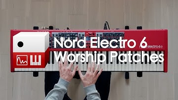 Introducing Nord Electro 6 Worship Patches Collection | Worship Patches by Noah Wonder