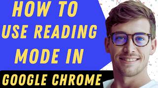 How To Use Reading Mode In Google Chrome - Full Guide