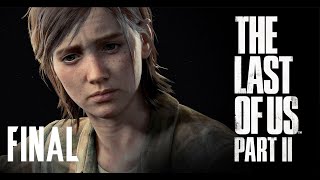 The Last of Us Parte 2 | Nueva partida+ AVISO SPOILERS FINAL