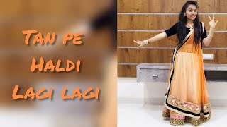 Tan pe haldi lagi lagi || Haldi special || Wedding dance || Haldi ceremony