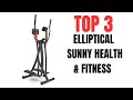 TOP 3 Elliptical Machines for Home Workouts – Sunny Health & Fitness