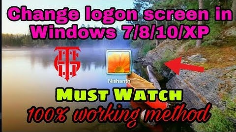 How to change logon screen wallpaper in Windows 7/8/10/XP