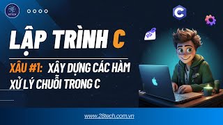 #1[Bài Tập C ( Xâu ký tự)]. Xây Dựng Các Hàm Xử Lý Chuỗi | Các Hàm Xử Lý Chuỗi Cơ Bản Trong C