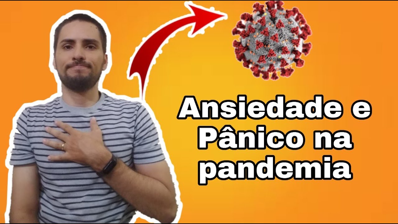 COMO VENCER ANSIEDADE E A SÍNDROME DO PÂNICO NA PANDEMIA - YouTube