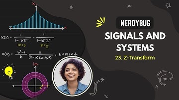 Z Transform | Signals and Systems | NerdyBug | 2024