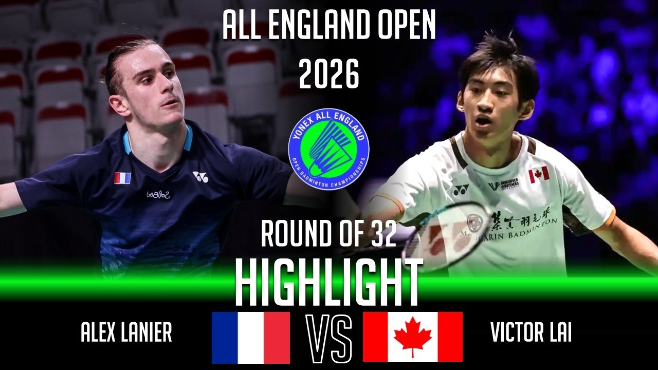 WOW AMAZING‼️Alex LANIER (FRA) vs Victor LAI (CAD) | All England Open 2026 Badminton