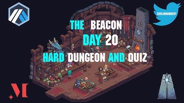 The Beacon Day 20 Dungeon and Quiz