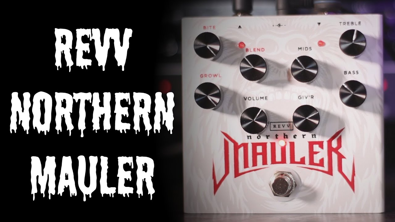 Revv Glenn Fricker Northern Mauler Distortion/Preamp - YouTube