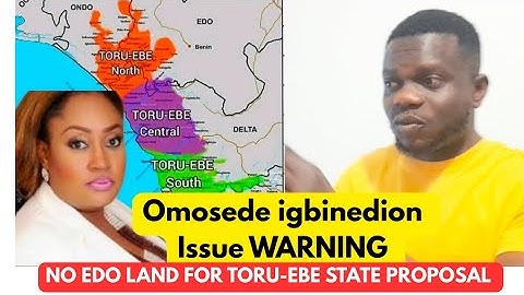 Omosede igbinedion reject taking Edo land for new state Creation proposal.  