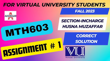 MTH603 ASSIGNMENT 1 SOLUTION FALL 2023 | MTH603 ASSIGNMENT 1 FALL 2023 |@aashkaar725| HUSNA MUZAFFAR