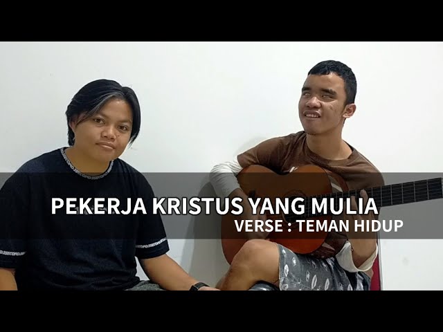 Pekerja Kristus Yang Mulia (Verse : Teman Hidup) Cover by @vina.w3939 & Jesse class=