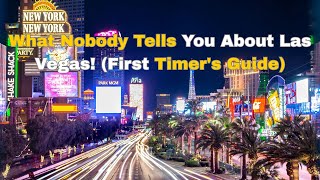 What Nobody Tells You About Las Vegas! (First Timer's Guide)