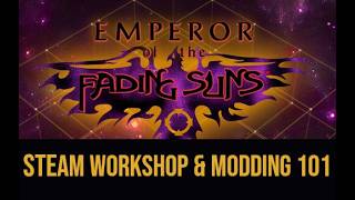 Emperor of the Fading Suns - Steam Workshop and Modding 101