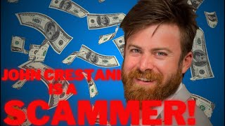 John Crestani is a scammer!