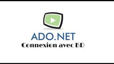 ado.net- Connexion avec BD Sql Server