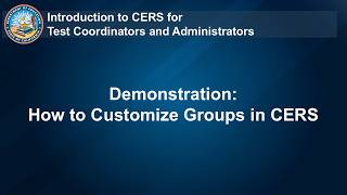 Demonstration: How to Customize Groups in CERS - Coordinators and Administrators