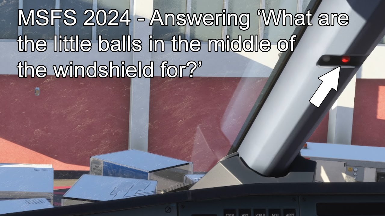 MSFS 2024 — Ответ на вопрос: «Зачем нужны маленькие шарики посередине лобового стекла?»