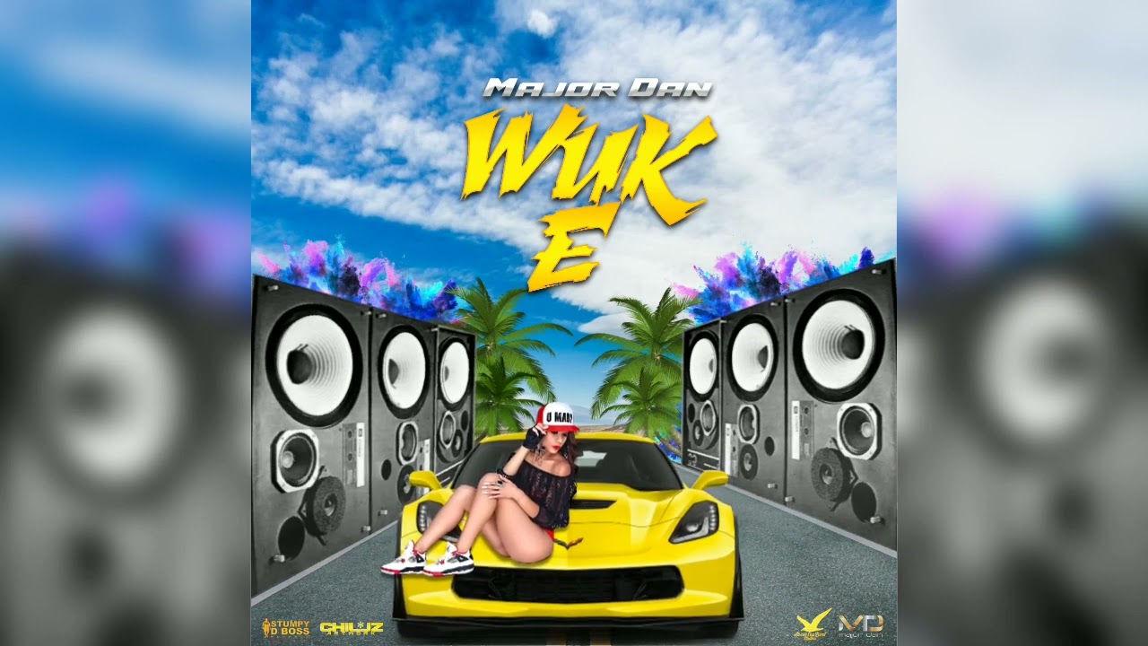 Major Dan - Wuk - E (Soca 2023)