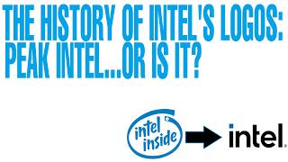 The History Of Intel's Logos: Peak Intel...Or Is It?