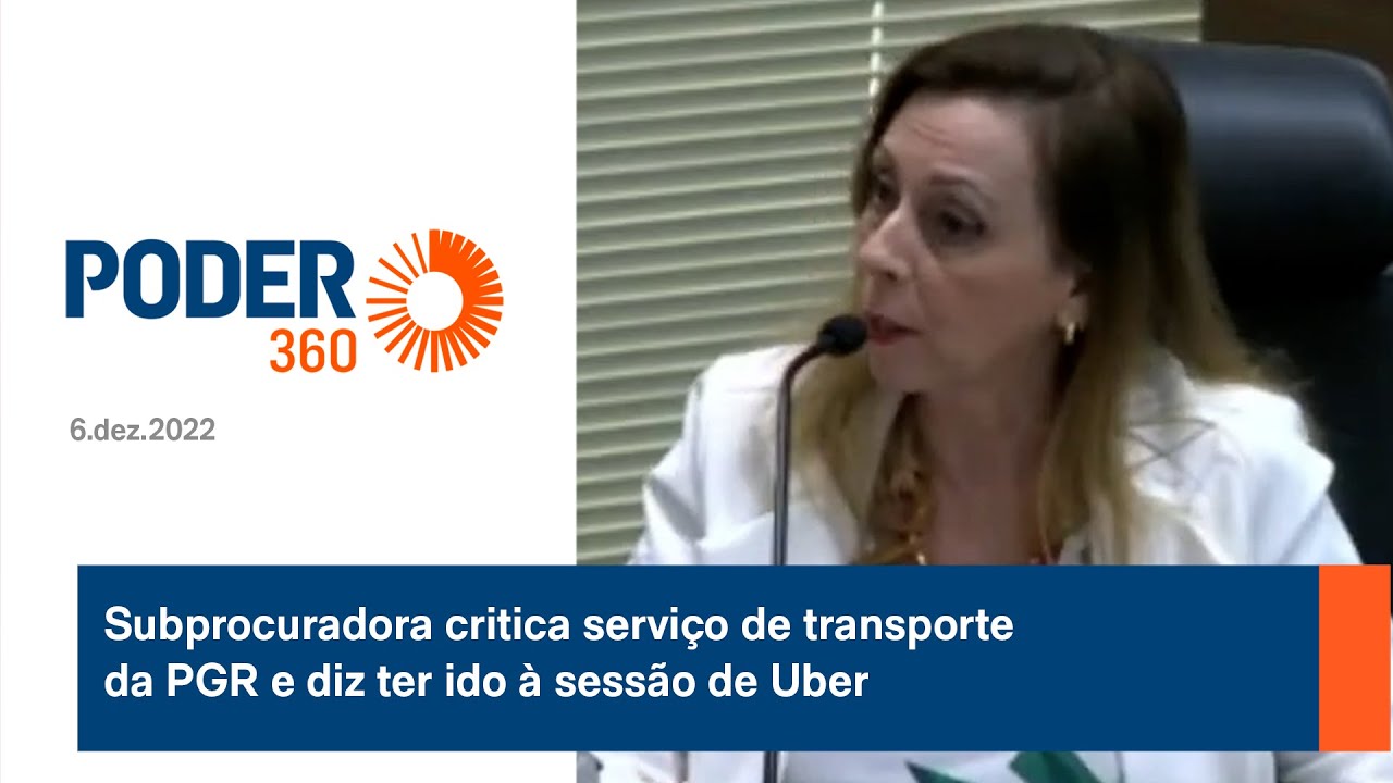 Subprocuradora critica serviço de transporte da PGR e diz ter ido à sessão de Uber