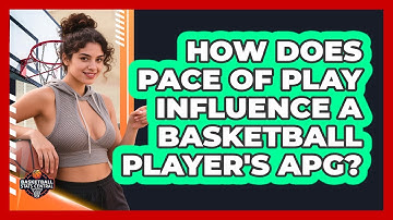 How Does Pace Of Play Influence A Basketball Player