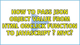How to Pass JSON Object value From HTML Onclick function to JavaScript s MVC?