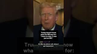 Confused Trump has NO IDEA what he own MRI was for