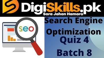 Search Engine Optimization (SEO) Quiz 4 of Batch 8 of Digiskills.pk | Digiskills Quizes