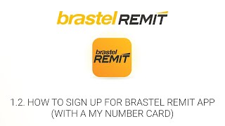 1.2. HOW TO SIGN UP FOR BRASTEL REMIT APP (WITH A MY NUMBER CARD - FOR JAPANESE NATIONALITY ONLY)... screenshot 3