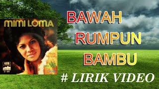 Mimi Loma ~Bawah Rumpun Bambu ~Lirik
