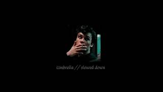 umbrella // slowed + reverb