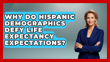 Why Do Hispanic Demographics Defy Life Expectancy Expectations? - Demographic Data Answers