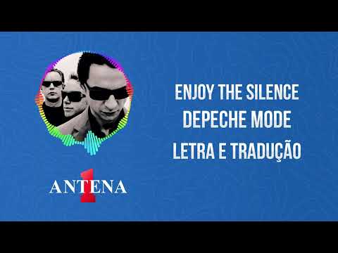 Antena 1 - Depeche Mode - Enjoy The Silence - Letra E Tradução