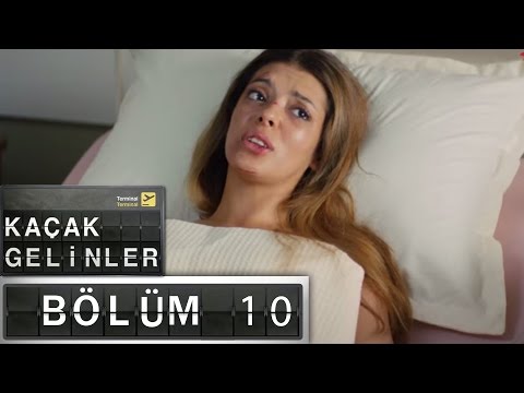 Kaçak Gelinler 10 Bölüm Full HD 1080p Tek Parça İzle