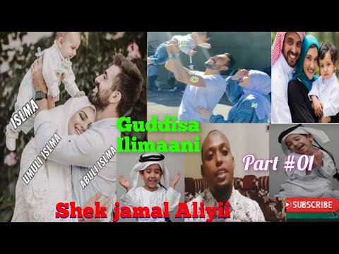 Shek Jamaal Aliyyii Guddisa Ilimaani Part 1