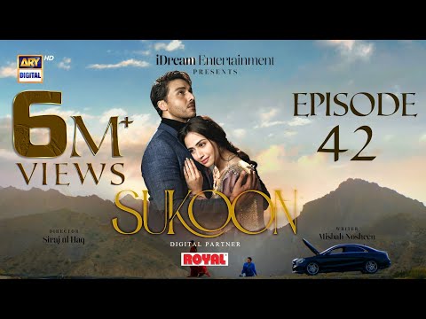 Sukoon Episode 42 | Digitally Presented By Royal | 7 March 2024 | Ary Digital