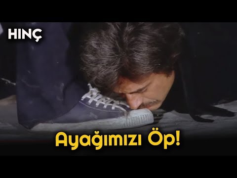 HINÇ  - Ayağımızı Öp!