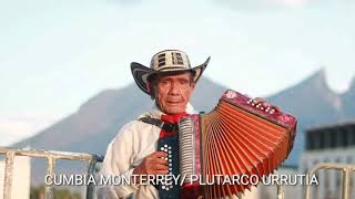 CUMBIA MONTERREY PLUTARCO URRUTIA