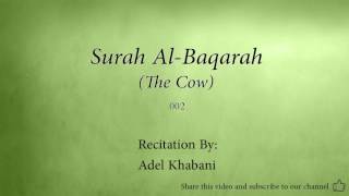 Surah Al Baqarah The Cow   002   Adel Kalbani   Quran Audio