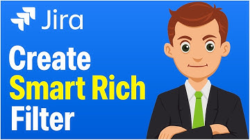 How To Create Smart Rich Filter In Jira - Step By Step (2025 Guide)
