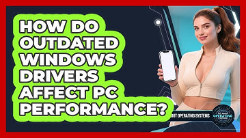 How Do Outdated Windows Drivers Affect PC Performance? - All About Operating Systems