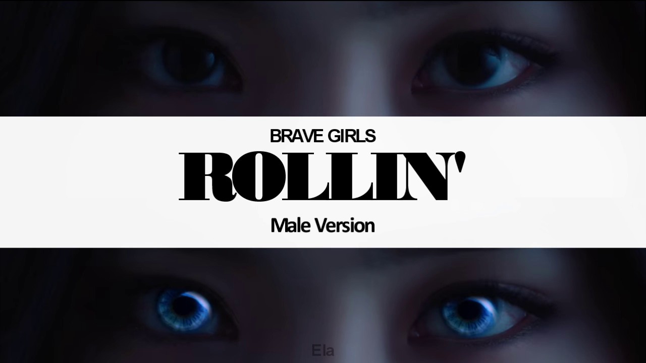 [MALE VERSION] Brave Girls - Rollin'