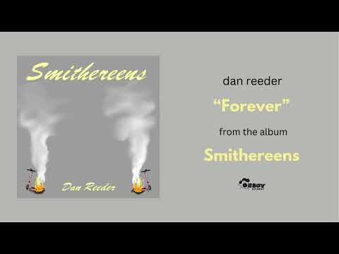 Dan Reeder "Forever" Smithereens