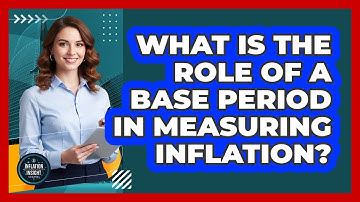 What Is the Role of a Base Period in Measuring Inflation?