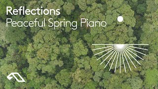 Peaceful Spring Piano by Reflections (20 Minute Mix)