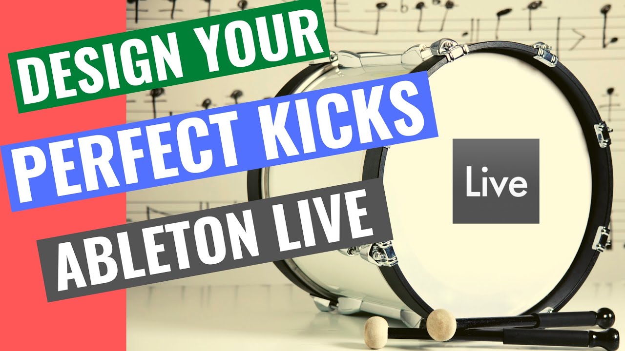 Create Big Fat Kick Drums - Deep House/Nu-Disco - How To Design Yours in Ableton