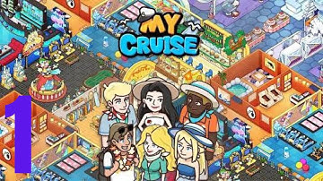 🚢 My Cruise | Gameplay Walkthrough Part 1 (iOS, Android)