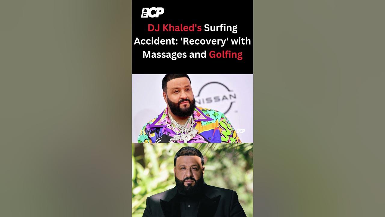 DJ Khaled wipes out in surfing accident, shares 'recovery' efforts with  massages and golfing