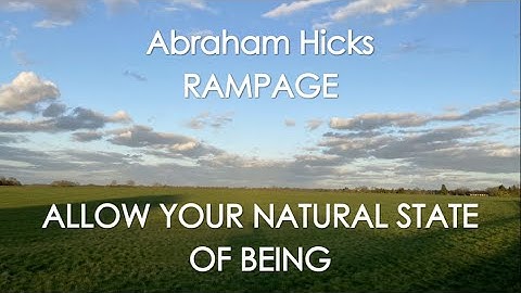 Abraham Hicks - RAMPAGE - ALLOW YOUR NATURAL STATE OF BEING! With music (No ads)