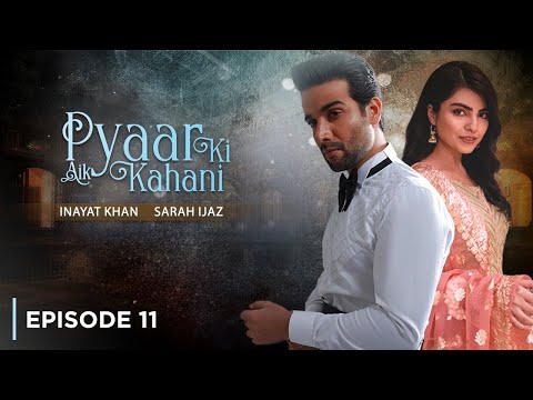Pyar Ki Aik Khanai — Episode 11